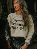 Spook Around and Find Out Sweatshirt: Large